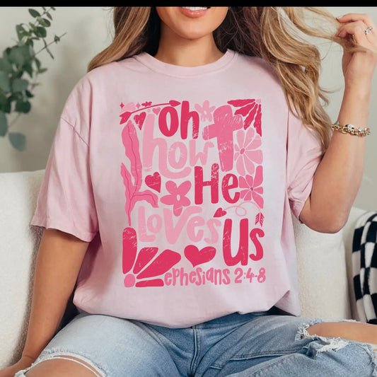 Oh How He Loves Us Short and Long-sleeved Tee